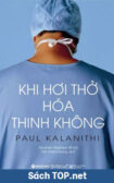 Review sách Khi Hơi Thở Hóa Thinh Không - Paul Kalanithi. Tải sách Khi Hơi Thở Hóa Thinh Không PDF/EPUB